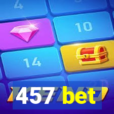 457 bet